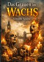 „Das Grauen im Wachs“ von Simone Spälte. Drei wächserne Figuren vor einer nebligen Kulisse mit Kerzen und Brücken.