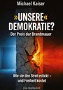 Texte: Michael Kaiser, »UNSERE« DEMOKRATIE?, Der Preis der Brandmauer. Hintergrund: Rissige Mauer zwischen blauem und rotem Licht.