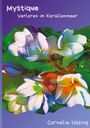 „Mystique: Verloren im Korallenmeer“ von Cornelia Hüsing. Illustration bunter, abstrakter Blumen auf grünem Hintergrund.