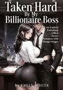 "Taken Hard By My Billionaire Boss" und "An Explicit Forbidden Office Erotic Romance with Manga Images". 

Illustration: Ein Mann und eine Frau stehen in einem Büro.