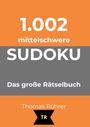 1.002 mittelschwere SUDOKU. Das große Rätselbuch. Thomas Röhrer. Unten ein Logo mit Initialen TR.