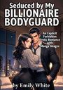 Emily White: Seduced by My Billionaire Bodyguard, Buch