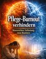 Dominik Mikulaschek: Pflege-Burnout verhindern, Buch