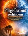 Dominik Mikulaschek: Pflege-Burnout verhindern, Buch