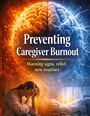 "Preventing Caregiver Burnout. Warning signs, relief, new routines." Oben ein leuchtendes Gehirn, unten eine erschöpfte Person.