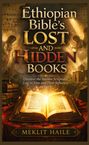 Titel: "Ethiopian Bible's Lost and Hidden Books". Darunter ein leuchtendes offenes Buch. Engel und antike Szenen im Hintergrund.