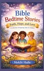 Text: "Bible Bedtime Stories: Faith, Hope, and Love". Drei Kinder lesen unter einem Sternenhimmel, ein Lamm neben Blumen.