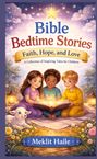 „Bible Bedtime Stories: Faith, Hope, and Love“; drei Kinder lesen ein leuchtendes Buch, neben ihnen ein Lamm.