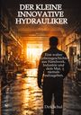 Dirk Schul: Der kleine innovative Hydrauliker, Buch