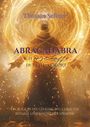 Texts: Thomas Seliger, ABRACADABRA, ICH erschaffe DURCH DAS WORT. Background: Mystisches Licht und Figuren.