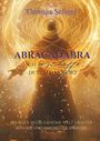 Texte: "Thomas Seliger", "ABRACADABRA", "ICH erschaffe DURCH DAS WORT", "Ein Blick in die geheime Welt uralter Rituale und magischer Sprache". Eine schattenhafte Figur steht in einem Kreis aus Licht und Energie.