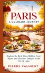 "PARIS A CULINARY JOURNEY" steht groß geschrieben. Ein Tisch mit Gourmetgerichten vor der Seine und dem Eiffelturm.
