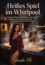"Heiße Spiel im Whirlpool", Roman über Fantasien und Wünsche. Frau in rotem Kleid, Paar im Whirlpool im Hintergrund.