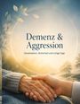 Dominik Mikulaschek: Demenz & Aggression, Buch