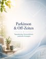 "Parkinson & Off-Zeiten. Tagesplanung, Stressreduktion, praktische Strategien." Links Pflanzen, rechts Uhr und Wellen.