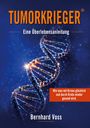 "TUMORKRIEGER", "Eine Überlebensanleitung", "Wie man mit Krisen glücklich und durch Krebs wieder gesund wird." DNA-Helix.