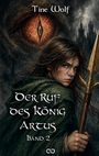 "Tine Wolf, Der Ruf des König Artus, Band 2." Gemälde: Junge Frau mit Speer, riesiges bedrohliches Auge im Hintergrund.
