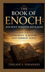 „The Book of Enoch: Ancient Wisdom Revealed. Exploring secrets of Ethiopian, Slavonic, and Hebrew texts. Tsegaye F. Yohannes.“ Ein altes, verziertes Buch vor einer Landschaft bei Sonnenuntergang.
