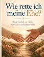 Text: „Wie rette ich meine Ehe? Wege zurück zu Liebe, Vertrauen und echter Nähe.“ Zwei Hände strecken sich einander entgegen, im Hintergrund ein Sonnenuntergang am Strand.