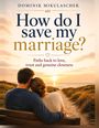 "Dominik Mikulaschek - How do I save my marriage? Paths back to love, trust and genuine closeness." Paar am Strand bei Sonnenuntergang.