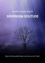 Text: "Maher Asaad Baker, Sovereign Solitude. Why the Strong Walk Alone, and How to Join Them?"  
Ein kahler Baum in nebliger Landschaft.