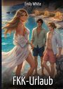 "FKK-Urlaub" und "Emily White" stehen oben. Eine Frau in weißem Kleid am Strand mit zwei Männern, Zelte im Hintergrund.