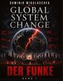 „GLOBAL SYSTEM CHANGE: DER FUNKE“ von Dominik Mikulaschek. Illustration: Erde mit roten Linien, Menschenmenge und Stadt.
