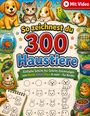 "So zeichnest du 300 Haustiere", Schritt-für-Schritt-Anleitungen. Davor Hund, Katze, Hase, Vogel, Hamster und Meerschweinchen.