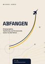 Michael Henze: Abfangen - Krisenprojekte, Taskforces und Turnarounds sicher zum Ziel führen, Buch