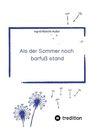 Ingrid Walicht-Außel: Als der Sommer noch barfuß stand, Buch