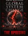 "Global System Change" und "The Uprising" in großen Buchstaben, zeigt Menschenmenge vor einem brennenden Planetenmotiv.