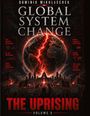 Oben steht "Dominik Mikulaschek". Darunter: "Global System Change - The Uprising, Volume 3". Menschen protestieren vor einem Gebäude.