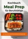 Kochbuch: Meal Prep für Berufstätige. Bento mit Lachs, Reis, Brokkoli, Karotten und Tomaten. Autorin: Madeleine Wilson.