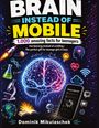 "BRAIN INSTEAD OF MOBILE" steht in großen Buchstaben. Illustrationen von Gehirn, Smartphone, Rakete, DNA und Buch.