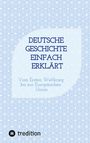 "DEUTSCHE GESCHICHTE EINFACH ERKLÄRT. Vom Ersten Weltkrieg bis zur Europäischen Union." Blaues geometrisches Muster. Traditionslogo.