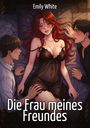 Emily White: Die Frau meines Freundes, Buch