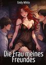 Emily White: Die Frau meines Freundes, Buch