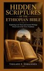 "HIDDEN SCRIPTURES OF THE ETHIOPIAN BIBLE: Exploring Lost Texts... TSEGAYE F. YOHANNES." Buch, Kreuz, Kirche im Hintergrund.