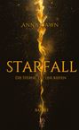 Text: "Anna Dawn, Starfall, Die Sterne, die uns riefen, Band I." Gelb-orange Flammenmuster auf schwarzem Hintergrund.