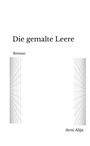 "Die gemalte Leere", "Roman", "Avni Alija"; horizontale Linienstruktur wie ein umrahmendes Design.