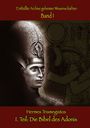 Hermes Trismegistos: Enthüllte Archive geheimer Wissenschaften 1. Teil: Die Bibel des Adonis, Buch