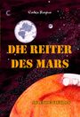 "Die Reiter des Mars", "Codex Regius", "Science-Fiction". Illustration: Planeten, Mondlandschaft, Sterne vor dunklem Himmel.