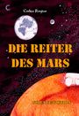 Text: "Codex Regius", "Die Reiter des Mars", "Science-Fiction". Illustration mit Mond, Erde und Mars.