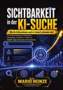 Mario Heinze: Sichtbarkeit in der KI-Suche - Wie Ihr Unternehmen auch in Zukunft gefunden wird, Buch