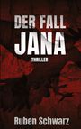 Text: „DER FALL JANA“, „THRILLER“, „Ruben Schwarz“. Hintergrund: Rote und schwarze Schatten eines Vogels.