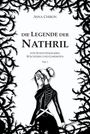 "Die Legende der Narthril, Asna Chiron, von Schattenjägern, Wächtern und Gardisten. Teil 1" steht inmitten schwarzer Dornen. Eine stilisierte Frau trägt einen Zopf und ein langes Gewand, umgeben von verschlungenen Ranken.