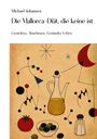 Text: Michael Johannes, Die Mallorca-Diät, die keine ist, Genießen, Abnehmen, Gesünder Leben.  
Illustration mit geometrischen Formen, Oliven, Öl und Tomate.