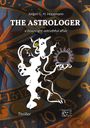“Jürgen G. H. Hoppmann, THE ASTROLOGER, a downright untruthful affair, Thriller.” Illustration: mystische Kreatur vor astrologischem Muster.