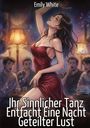 Text: „Emily White. Ihr Sinnlicher Tanz Entfacht Eine Nacht Geteilter Lust.“  
Illustration einer Frau in rotem Kleid beim Tanzen.
