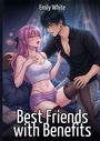 „Best Friends with Benefits“ von Emily White. Illustration: Zwei Anime-Charaktere, ein Mädchen und ein Junge, in einer intimen Pose.